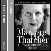 Margaret Thatcher: The Autobiography - Margaret Thatcher - audiobook
