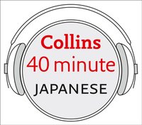 Japanese in 40 Minutes: Learn to speak Japanese in minutes with Collins - Opracowanie zbiorowe - audiobook