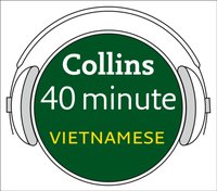 Vietnamese in 40 Minutes: Learn to speak Vietnamese in minutes with Collins - Opracowanie zbiorowe - audiobook