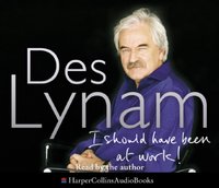 I Should Have Been at Work - Des Lynam - audiobook