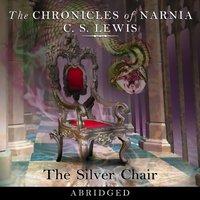 Silver Chair (The Chronicles of Narnia, Book 6) - C. S. Lewis - audiobook