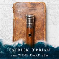 Wine-Dark Sea (Aubrey-Maturin, Book 16)