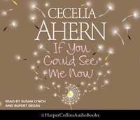 If You Could See Me Now - Cecelia Ahern - audiobook