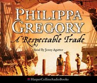 Respectable Trade - Philippa Gregory - audiobook