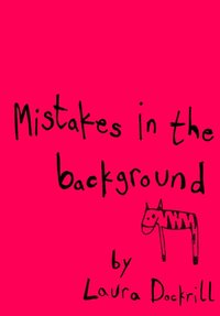 Mistakes In The Background - Laura Dockrill - audiobook