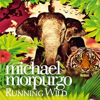Running Wild - Michael Morpurgo - audiobook