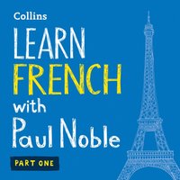 Learn French with Paul Noble for Beginners - Part 1 - Paul Noble - audiobook