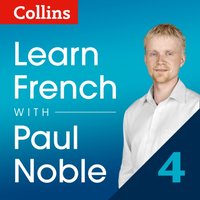 Learn French with Paul Noble: Part 4 Course Review: French made easy with your personal language coach - Paul Noble - audiobook