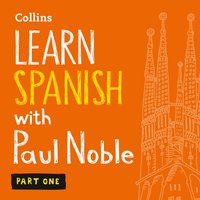 Learn Spanish with Paul Noble for Beginners - Part 1 - Paul Noble - audiobook