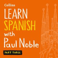 Learn Spanish with Paul Noble for Beginners - Part 3 - Paul Noble - audiobook