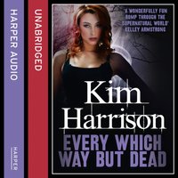 Every Which Way But Dead - Kim Harrison - audiobook