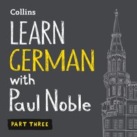 Learn German with Paul Noble for Beginners - Part 3 - Paul Noble - audiobook