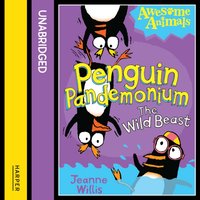 Penguin Pandemonium - The Wild Beast (Awesome Animals) - Jeanne Willis - audiobook