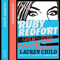 Catch Your Death (Ruby Redfort, Book 3)