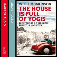 House is Full of Yogis - Will Hodgkinson - audiobook