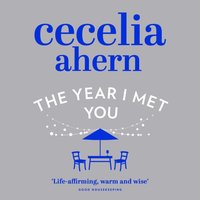 Year I Met You - Cecelia Ahern - audiobook