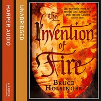 Invention of Fire - Bruce Holsinger - audiobook