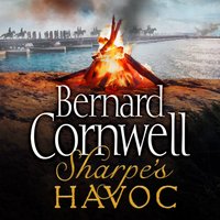 Sharpe's Havoc: The Northern Portugal Campaign, Spring 1809 (The Sharpe Series, Book 7)