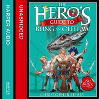 Hero's Guide to Being an Outlaw - Christopher Healy - audiobook