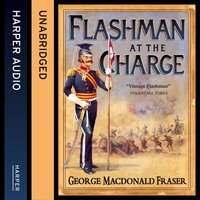 Flashman at the Charge - George MacDonald Fraser - audiobook