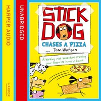 Stick Dog Chases a Pizza - Tom Watson - audiobook