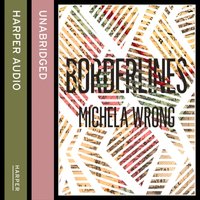 Borderlines - Michela Wrong - audiobook