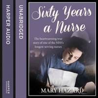 Sixty Years a Nurse - Mary Hazard - audiobook