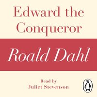 Edward the Conqueror (A Roald Dahl Short Story) - Roald Dahl - audiobook