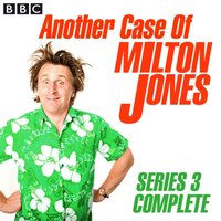 Another Case Of Milton Jones. Series 3 Complete - Milton Jones - audiobook