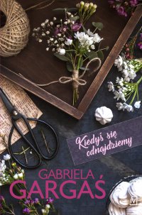 Kiedyś się odnajdziemy - Gabriela Gargaś - ebook