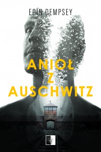 Anioł z Auschwitz - Eoin Dempsey - ebook