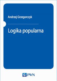 Logika popularna - Andrzej Grzegorczyk - ebook