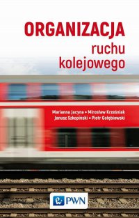 Organizacja ruchu kolejowego - Marianna Jacyna - ebook