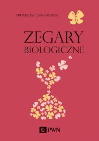 Zegary biologiczne - Bronisław Cymborowski - ebook