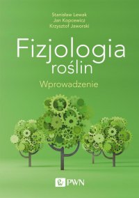 Fizjologia roślin. Wprowadzenie - Krzysztof Jaworski - ebook