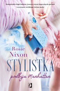 Stylistka podbija Manhattan - Rosie Nixon - ebook