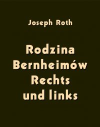 Rodzina Bernheimów. Rechts und links - Joseph Roth - ebook