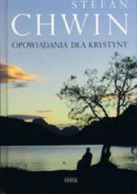 Opowiadania dla Krystyny - Stefan Chwin - ebook