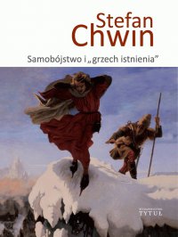 Samobójstwo i "grzech istnienia" - Stefan Chwin - ebook