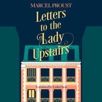 Letters to the Lady Upstairs - Marcel Proust - audiobook