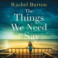 Things We Need to Say - Rachel Burton - audiobook