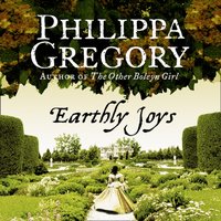 Earthly Joys - Philippa Gregory - audiobook