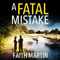 Fatal Mistake - Faith Martin - audiobook