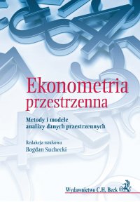 Ekonometria przestrzenna. Metody i modele analizy danych przestrzennych - Bogdan Suchecki - ebook