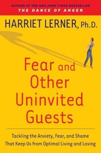 Fear and Other Uninvited Guests - Harriet Lerner - audiobook