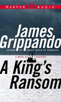 A King''s Ransom - James Grippando - audiobook