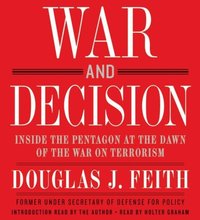 War and Decision - Douglas J. Feith - audiobook