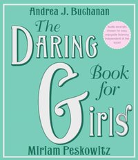 Daring Book for Girls - Miriam Peskowitz - audiobook