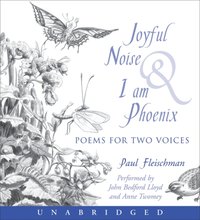 Joyful Noise and I Am Phoenix - Paul Fleischman - audiobook