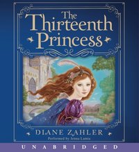 Thirteenth Princess - Diane Zahler - audiobook